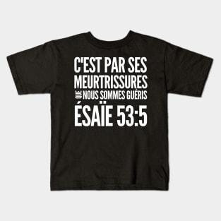 Isaiah 53-5 By His Stripes We - French Kids T-Shirt